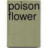 Poison Flower door Thomas Perry