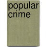 Popular Crime by Bill James