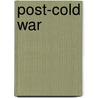 Post-Cold War door Stephen Alan Bourque
