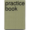Practice Book by John J. Pikulski