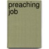 Preaching Job
