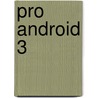 Pro Android 3 by Sayed Ibrahim Hashimi