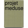 Projet Meduse door John Nance