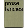 Prose Fancies door Le Richard Gallienne