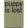 Puppy Is Lost by Noah Woods