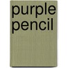 Purple Pencil door Jennifer Marsh