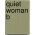 Quiet Woman B