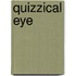 Quizzical Eye