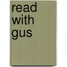 Read with Gus door Suzanne I. Barchers
