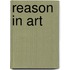 Reason in Art