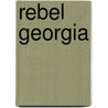 Rebel Georgia door F.N. Boney