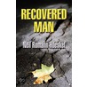 Recovered Man door Neil Romann Huesket