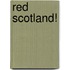 Red Scotland!