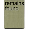 Remains Found by James A. O'Brien