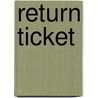 Return Ticket door Warren Flynn