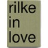 Rilke in love