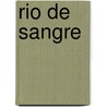 Rio De Sangre door Kate Gale