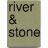 River & Stone