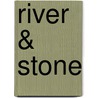 River & Stone by J. Charles