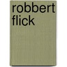 Robbert Flick door Tim B. Wride