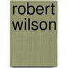 Robert Wilson door Peter Weibel