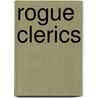 Rogue Clerics door Anson D. Shupe