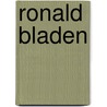 Ronald Bladen by Jacobi Fritz
