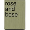 Rose and Bose by Suzanne I. Barchers