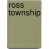 Ross Township by John D. Schalcosky