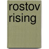 Rostov Rising by Roger Bourke White Jr.