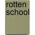 Rotten School