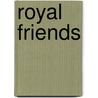 Royal Friends door Not Available
