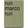 Run Marco Run door Norma Charles