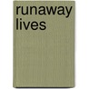 Runaway Lives by Tom Smiley