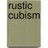 Rustic Cubism