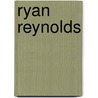 Ryan Reynolds by Mark Poulton
