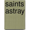 Saints Astray door Jacqueline Carey