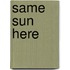 Same Sun Here