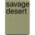 Savage Desert