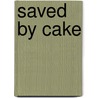 Saved By Cake door Marian Keyes