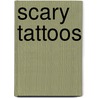 Scary Tattoos by Tattoos