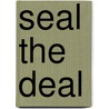 Seal the Deal by Peter Goodman