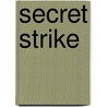 Secret Strike by Michel Reich
