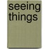 Seeing Things