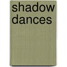 Shadow Dances door William Goddard