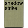 Shadow Strike by Don Pendleton