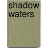 Shadow Waters door Chris Baker