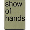 Show Of Hands door David F. Armstrong