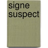 Signe Suspect door Patricia Daniels Cornwell