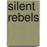 Silent Rebels door Marion Schreiber